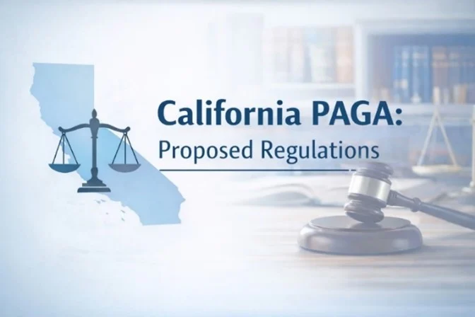california-labor-agency-proposes-sweeping-new-regulations-to-refine-paga-framework-and-curb-litigation-abuse