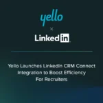 yello-unveils-bidirectional-integration-with-linkedin-crm-connect-to-revolutionize-campus-recruiting-efficiency-and-candidate-experience
