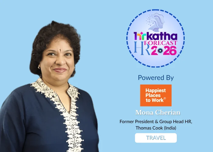 hrforecast-2026-high-performing-cultures-will-be-disciplined-not-relentless-mona-cheriyan-former-president-group-head-hr-thomas-cook