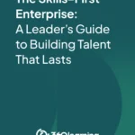 the-skills-first-enterprise-a-leaders-guide-to-building-talent-that-lasts-ebook-launch
