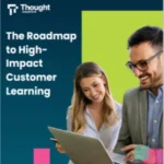 the-thought-industries-customer-learning-maturity-model-the-roadmap-to-high-impact-customer-learning-ebook-launch
