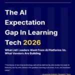 the-ai-expectation-gap-in-learning-tech-2026-what-ld-leaders-want-from-ai-platforms-vs-what-vendors-are-building