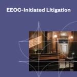eeoc-initiated-litigation-2026-edition-an-analysis-of-enforcement-trends-and-legal-developments